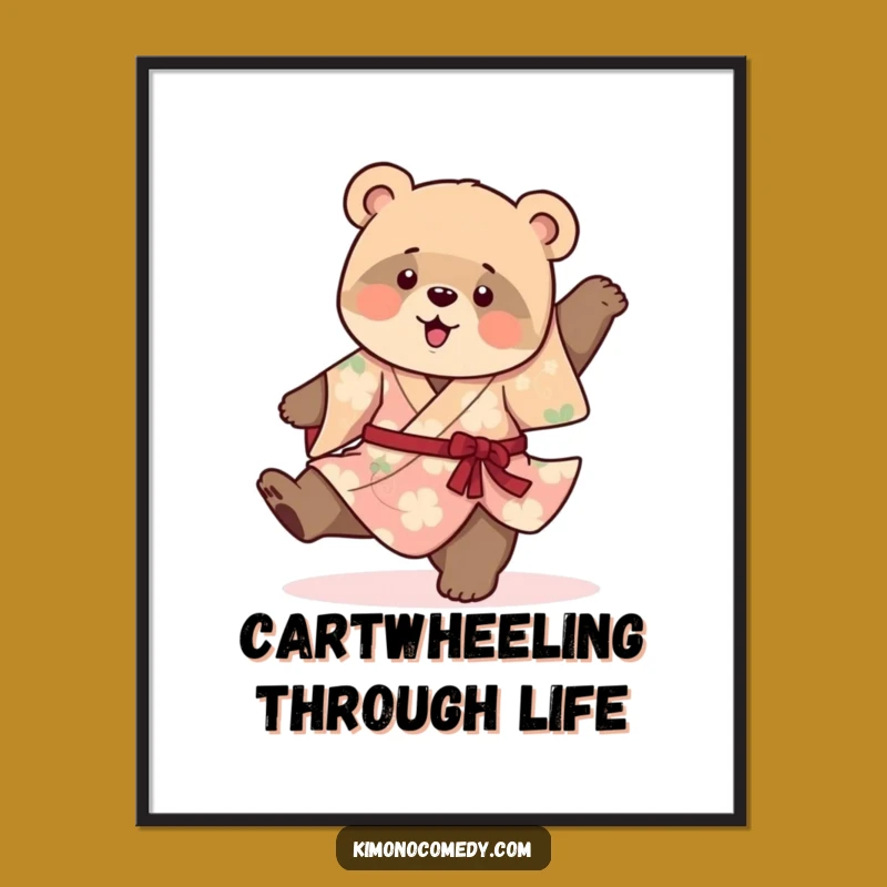 Funny Bear Cub Kimono Cartwheel Poster: Playful Wall Art, Perfect Gift Decor