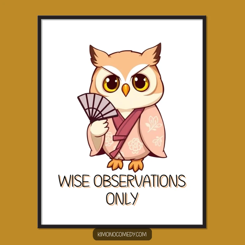 Funny Owl Kimono Poster: Elegant and Humorous Wall Art for Your Stylish Space