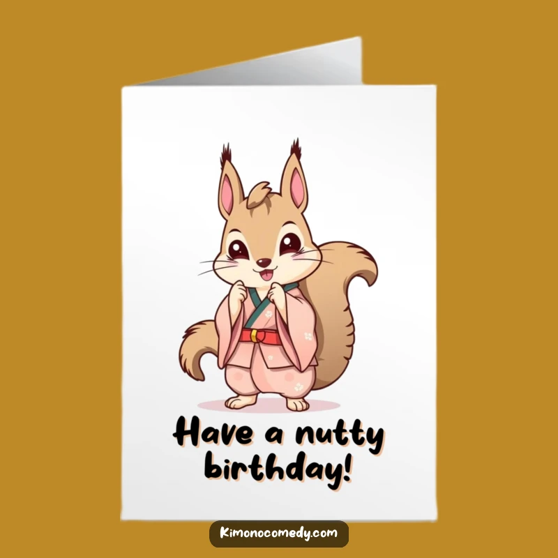 Free Printable Birthday Card: Squirrel Kimono Pose - Funny Downloadable Gift!