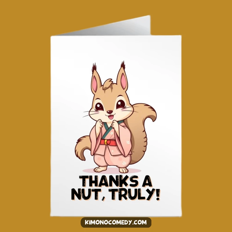 Free Printable Thank You Card: Squirrel Kimono Pose - Funny Downloadable Gift!