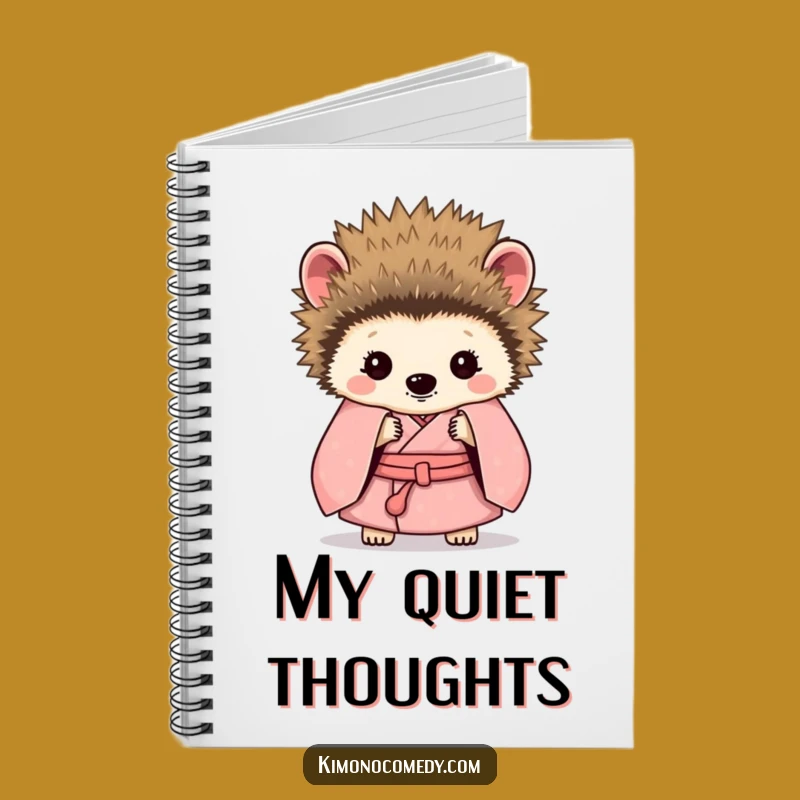 Funny Hedgehog Kimono Notebook - Journal Your Thoughts with Hilarious Introvert Style
